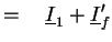 $\displaystyle = \quad \underline{I}_1 + \underline{I}'_f$